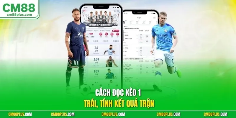 Cách đọc kèo 1 trái, tính kết quả trận