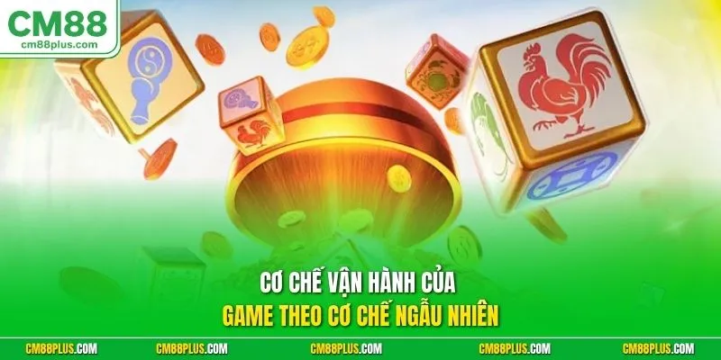 Cơ chế vận hành của game theo cơ chế ngẫu nhiên