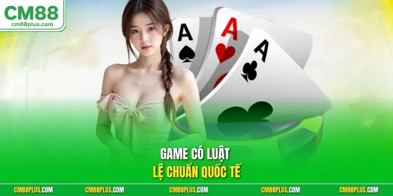Game có luật lệ chuẩn quốc tế