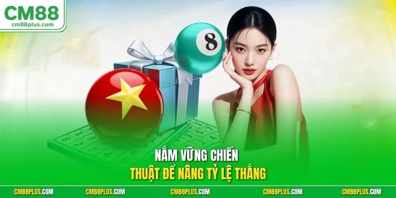 Nắm vững chiến thuật để nâng tỷ lệ thắng