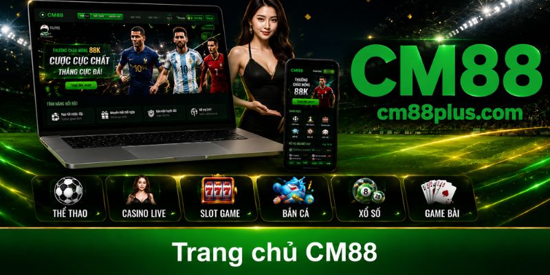 CM88 với giao diện giải trí trực tuyến hiện đại