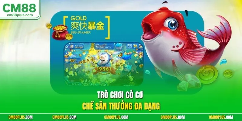 Trò chơi có cơ chế săn thưởng đa dạng